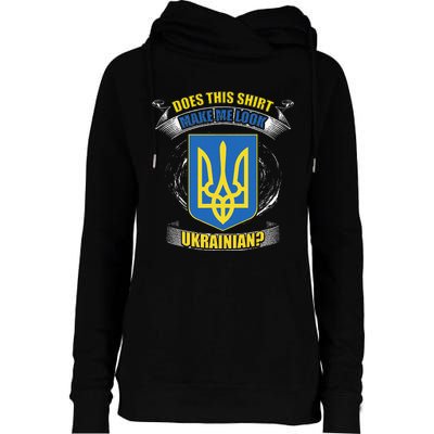 Does This Make Me Look Ukrainian Ukraine Flag Europe Womens Funnel Neck Pullover Hood