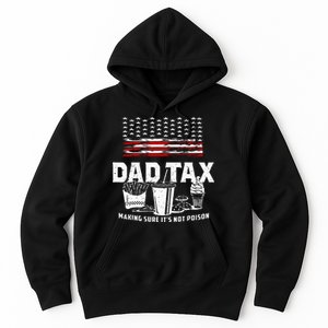 Dad Tax Making Sure Its Not P.Oison Fathers Day Hoodie