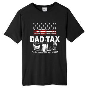 Dad Tax Making Sure Its Not P.Oison Fathers Day Tall Fusion ChromaSoft Performance T-Shirt