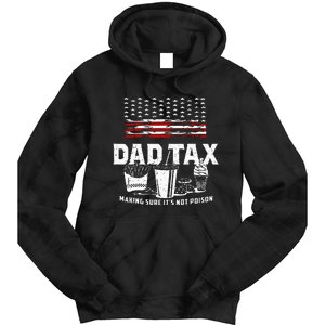 Dad Tax Making Sure Its Not P.Oison Fathers Day Tie Dye Hoodie