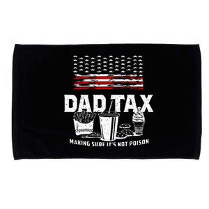 Dad Tax Making Sure Its Not P.Oison Fathers Day Microfiber Hand Towel