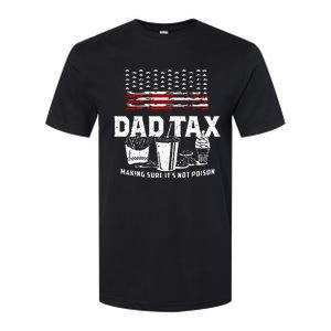 Dad Tax Making Sure Its Not P.Oison Fathers Day Softstyle CVC T-Shirt