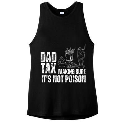 Dad Tax Making Sure Its Not Po.Ison Funny Joke Father’S Day Ladies PosiCharge Tri-Blend Wicking Tank
