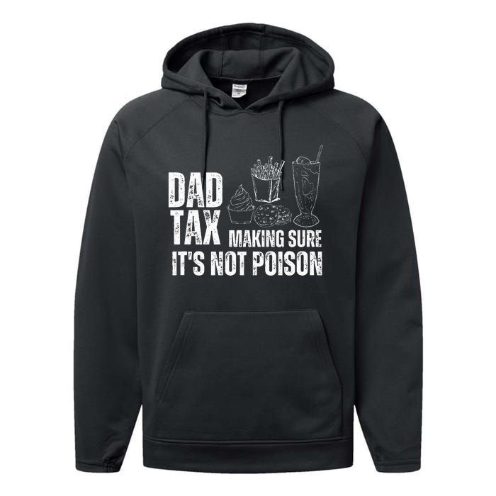 Dad Tax Making Sure Its Not Po.Ison Funny Joke Father’S Day Performance Fleece Hoodie