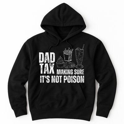 Dad Tax Making Sure Its Not Po.Ison Funny Joke Father’S Day Hoodie