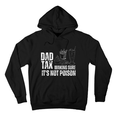 Dad Tax Making Sure Its Not Po.Ison Funny Joke Father’S Day Hoodie