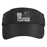 Dad Tax Making Sure Its Not Po.Ison Funny Joke Father’S Day Adult Drive Performance Visor