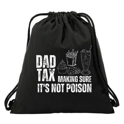 Dad Tax Making Sure Its Not Po.Ison Funny Joke Father’S Day Drawstring Bag