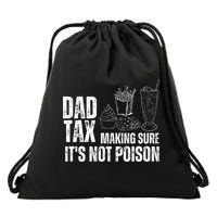 Dad Tax Making Sure Its Not Po.Ison Funny Joke Father’S Day Drawstring Bag