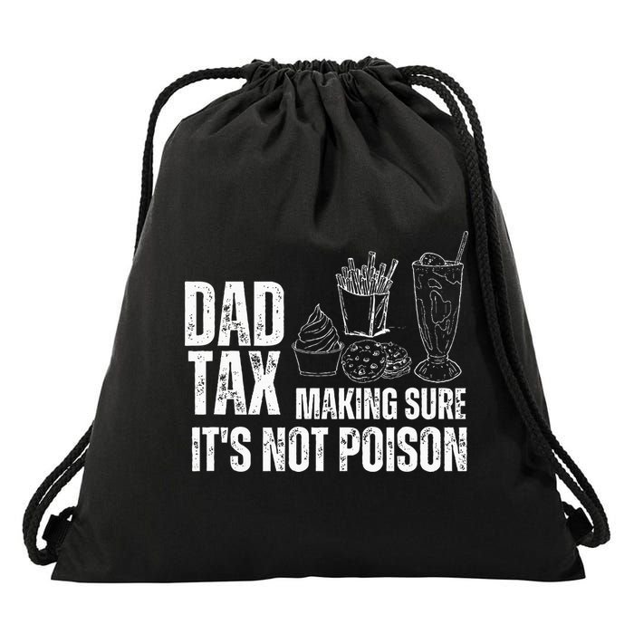 Dad Tax Making Sure Its Not Po.Ison Funny Joke Father’S Day Drawstring Bag