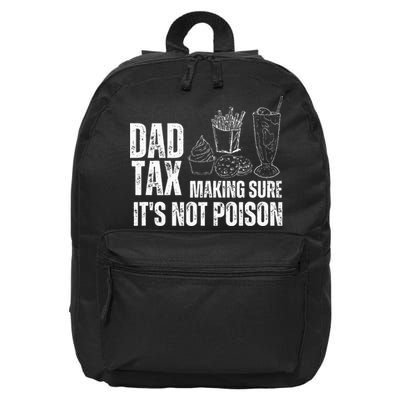 Dad Tax Making Sure Its Not Po.Ison Funny Joke Father’S Day 16 in Basic Backpack