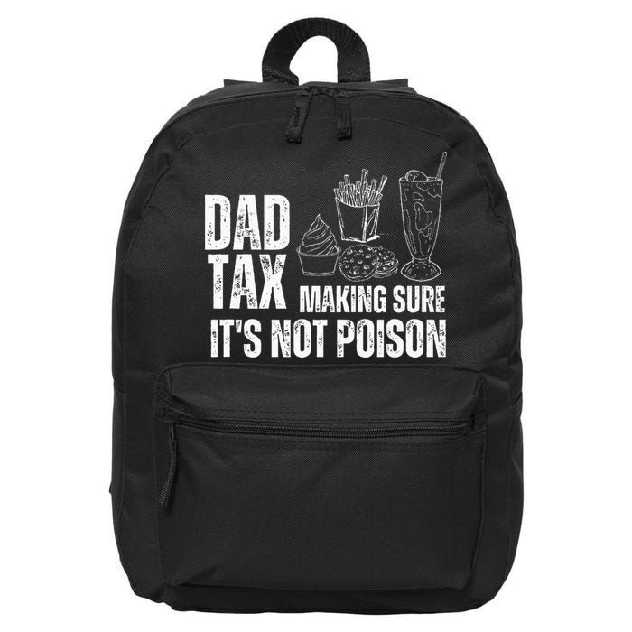 Dad Tax Making Sure Its Not Po.Ison Funny Joke Father’S Day 16 in Basic Backpack
