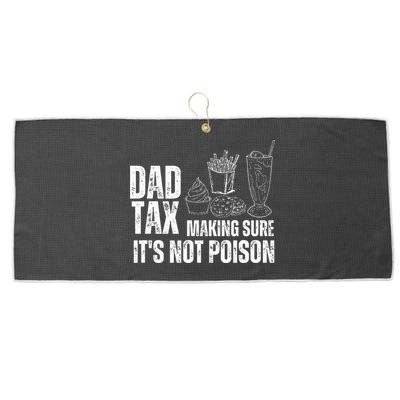 Dad Tax Making Sure Its Not Po.Ison Funny Joke Father’S Day Large Microfiber Waffle Golf Towel