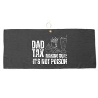 Dad Tax Making Sure Its Not Po.Ison Funny Joke Father’S Day Large Microfiber Waffle Golf Towel