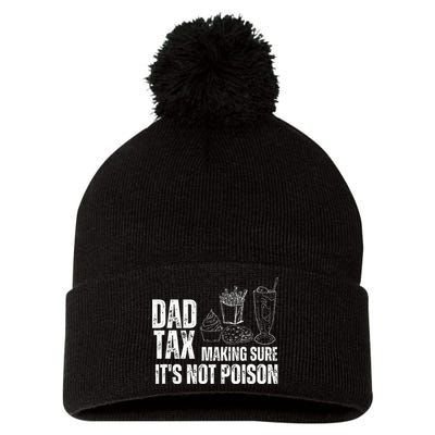 Dad Tax Making Sure Its Not Po.Ison Funny Joke Father’S Day Pom Pom 12in Knit Beanie