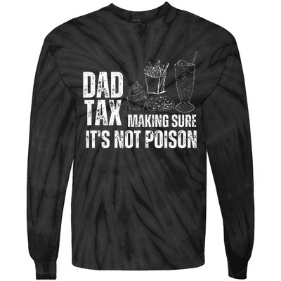 Dad Tax Making Sure Its Not Po.Ison Funny Joke Father’S Day Tie-Dye Long Sleeve Shirt