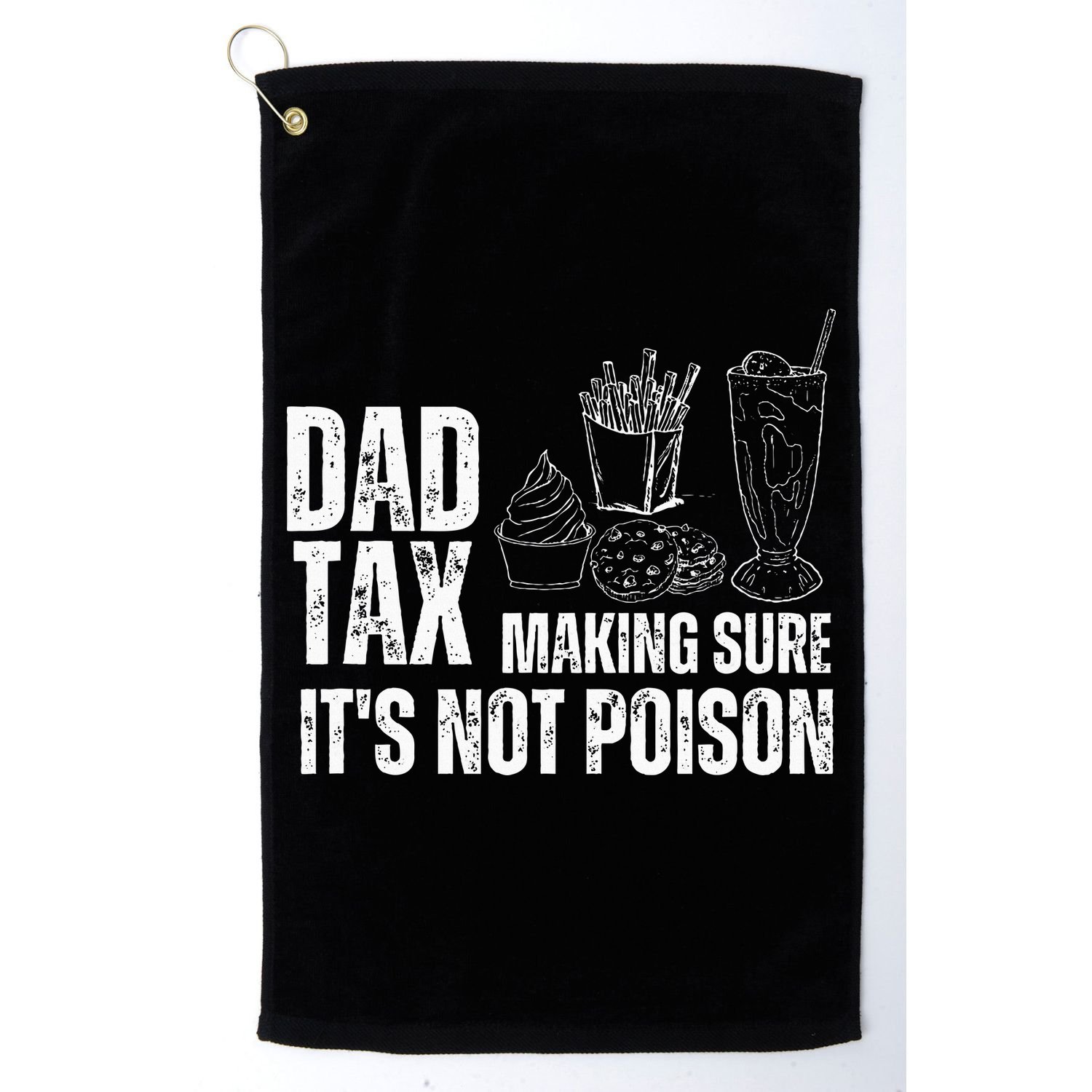 Dad Tax Making Sure Its Not Po.Ison Funny Joke Father’S Day Golf Towel