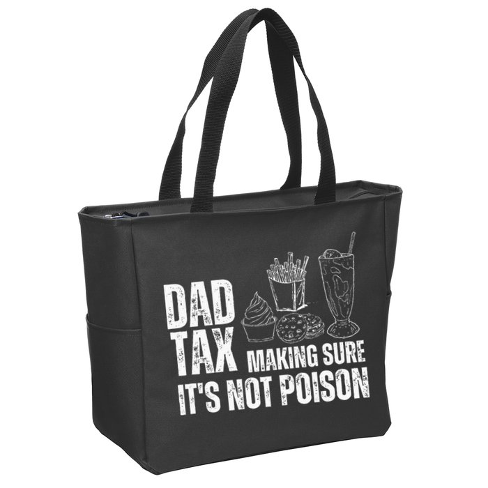 Dad Tax Making Sure Its Not Po.Ison Funny Joke Father’S Day Zip Tote Bag