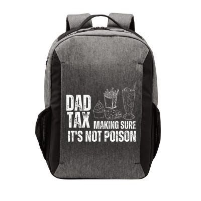 Dad Tax Making Sure Its Not Po.Ison Funny Joke Father’S Day Vector Backpack