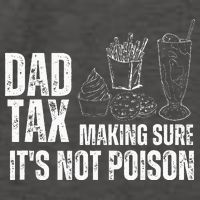 Dad Tax Making Sure Its Not Po.Ison Funny Joke Father’S Day Vector Backpack