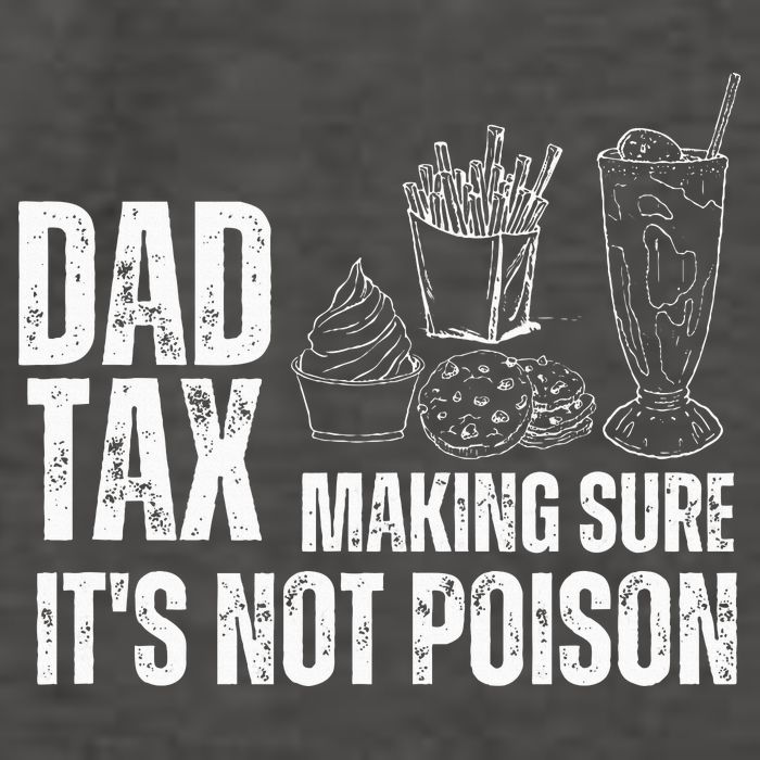 Dad Tax Making Sure Its Not Po.Ison Funny Joke Father’S Day Vector Backpack
