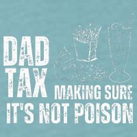Dad Tax Making Sure Its Not Po.Ison Funny Joke Father’S Day Sueded Cloud Jersey T-Shirt