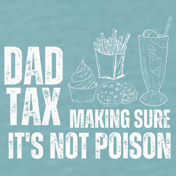 Dad Tax Making Sure Its Not Po.Ison Funny Joke Father’S Day Sueded Cloud Jersey T-Shirt