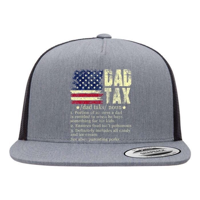 Dad Tax Making Sure ItS Not Poi.Son Us Flag Flat Bill Trucker Hat