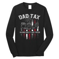 Dad Tax Making Sure Its Not  Usa Flag Long Sleeve Shirt