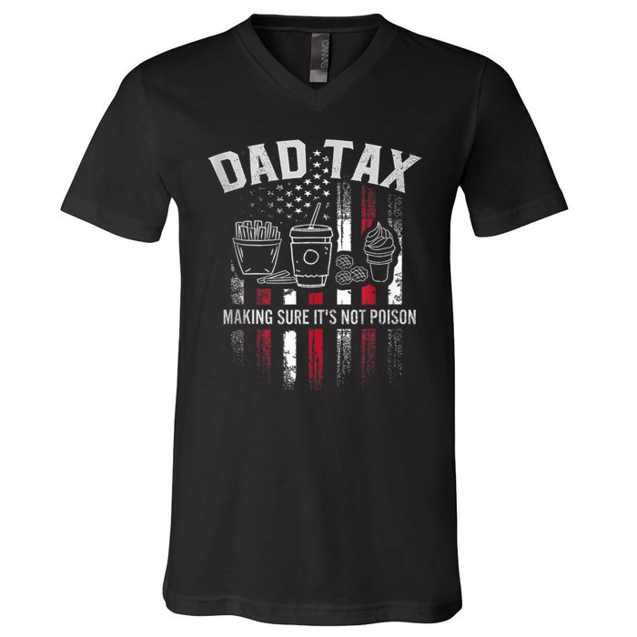 Dad Tax Making Sure Its Not  Usa Flag V-Neck T-Shirt