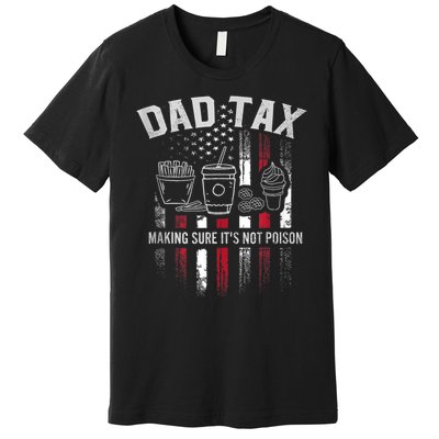 Dad Tax Making Sure Its Not  Usa Flag Premium T-Shirt