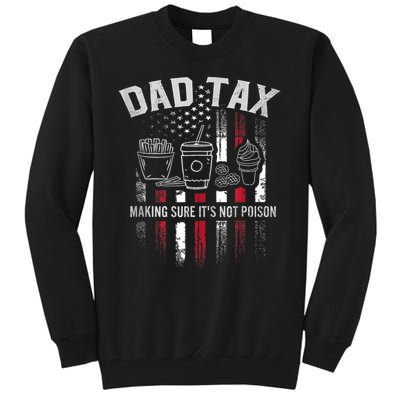 Dad Tax Making Sure Its Not  Usa Flag Tall Sweatshirt