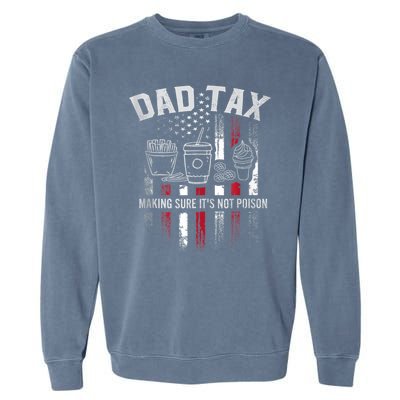 Dad Tax Making Sure Its Not  Usa Flag Garment-Dyed Sweatshirt