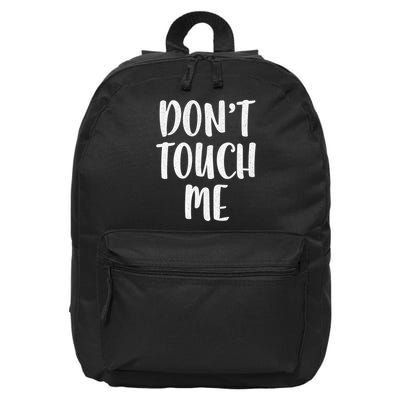 Don't Touch Me Men Women Introvert No Hugs 16 in Basic Backpack
