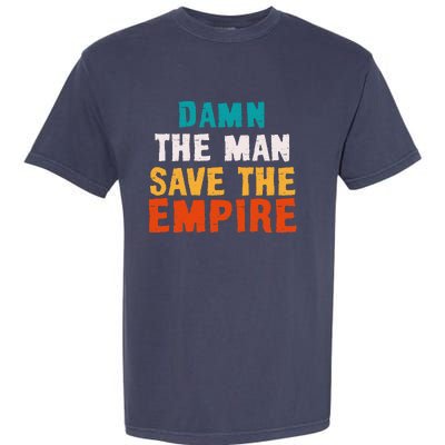 Damn The Man Save The Empire Garment-Dyed Heavyweight T-Shirt