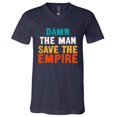 Damn The Man Save The Empire V-Neck T-Shirt