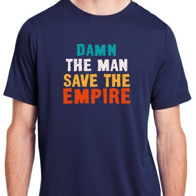 Damn The Man Save The Empire Adult ChromaSoft Performance T-Shirt