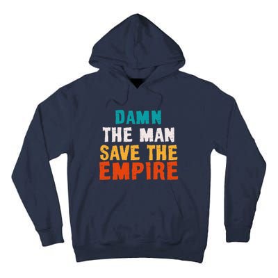 Damn The Man Save The Empire Tall Hoodie