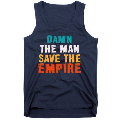 Damn The Man Save The Empire Tank Top