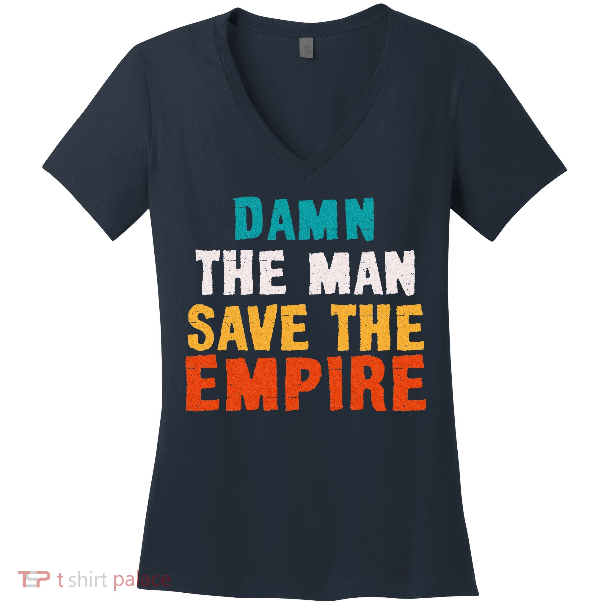 Damn The Man Save The Empire Women's V-Neck T-Shirt