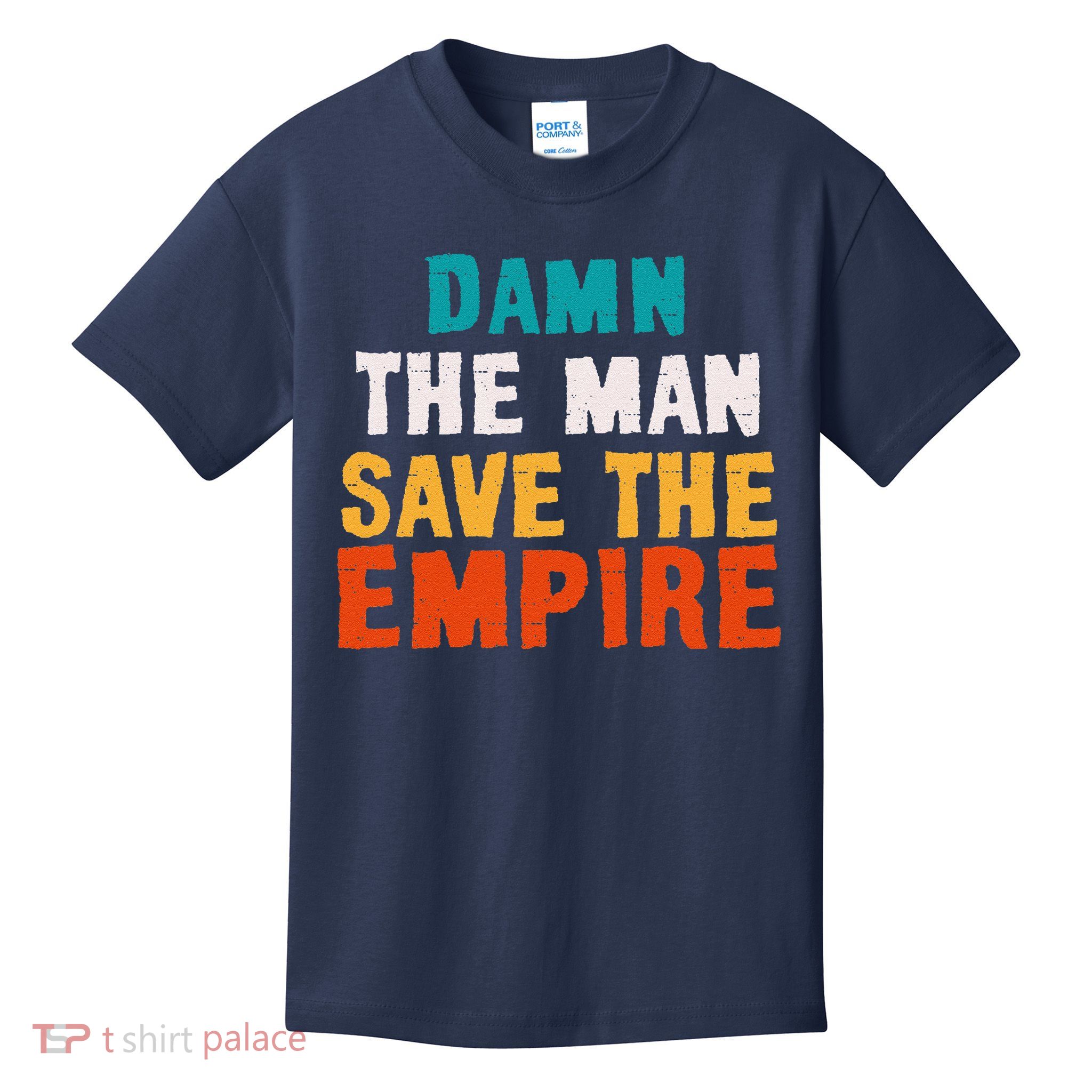 Damn The Man Save The Empire Kids T-Shirt