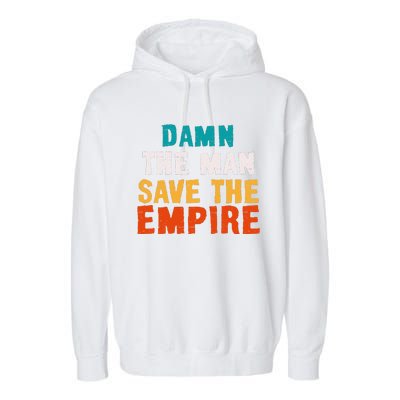 Damn The Man Save The Empire Garment-Dyed Fleece Hoodie