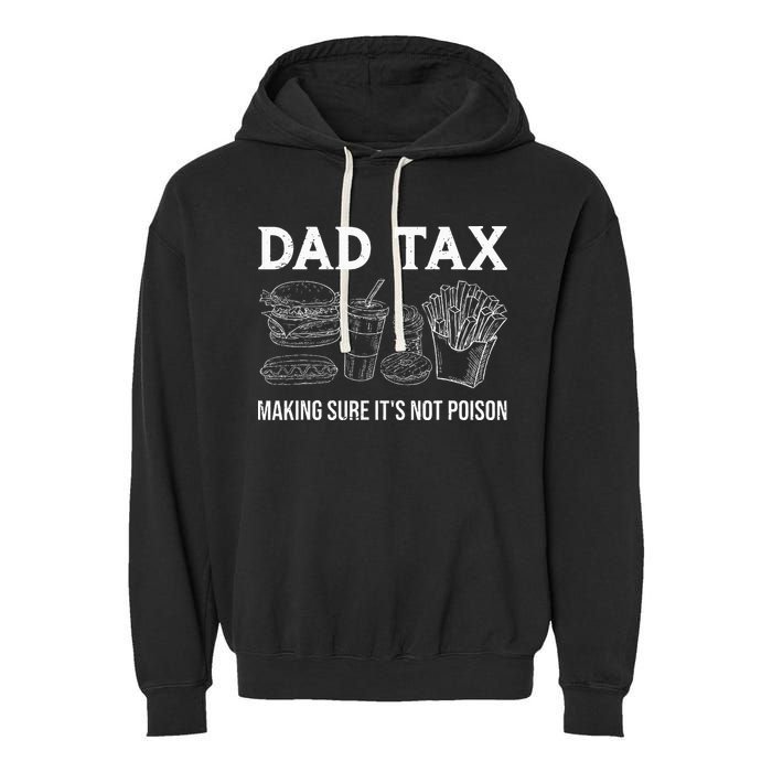 Dad Tax Making Sure Its Not P.O.I.S.O.N Fathers Day Garment-Dyed Fleece Hoodie