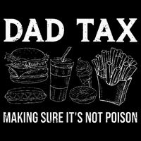 Dad Tax Making Sure Its Not P.O.I.S.O.N Fathers Day Backpack