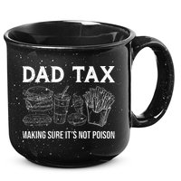 Dad Tax Making Sure Its Not P.O.I.S.O.N Fathers Day 15oz Campfire Ceramic Mug