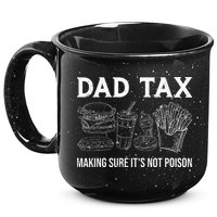 Dad Tax Making Sure Its Not P.O.I.S.O.N Fathers Day 15oz Campfire Ceramic Mug