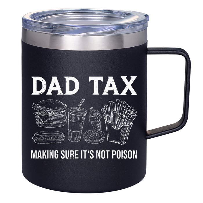Dad Tax Making Sure Its Not P.O.I.S.O.N Fathers Day 12oz Stainless Steel Coffee Mug