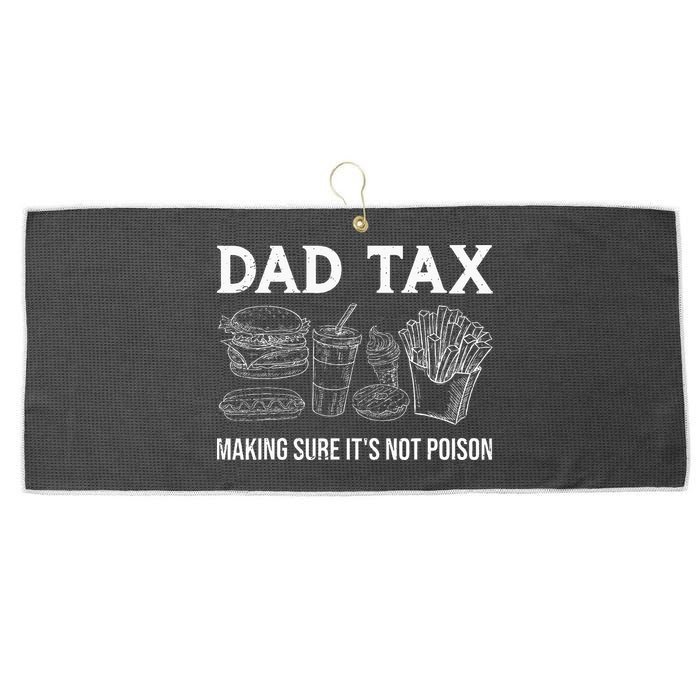 Dad Tax Making Sure Its Not P.O.I.S.O.N Fathers Day Large Microfiber Waffle Golf Towel