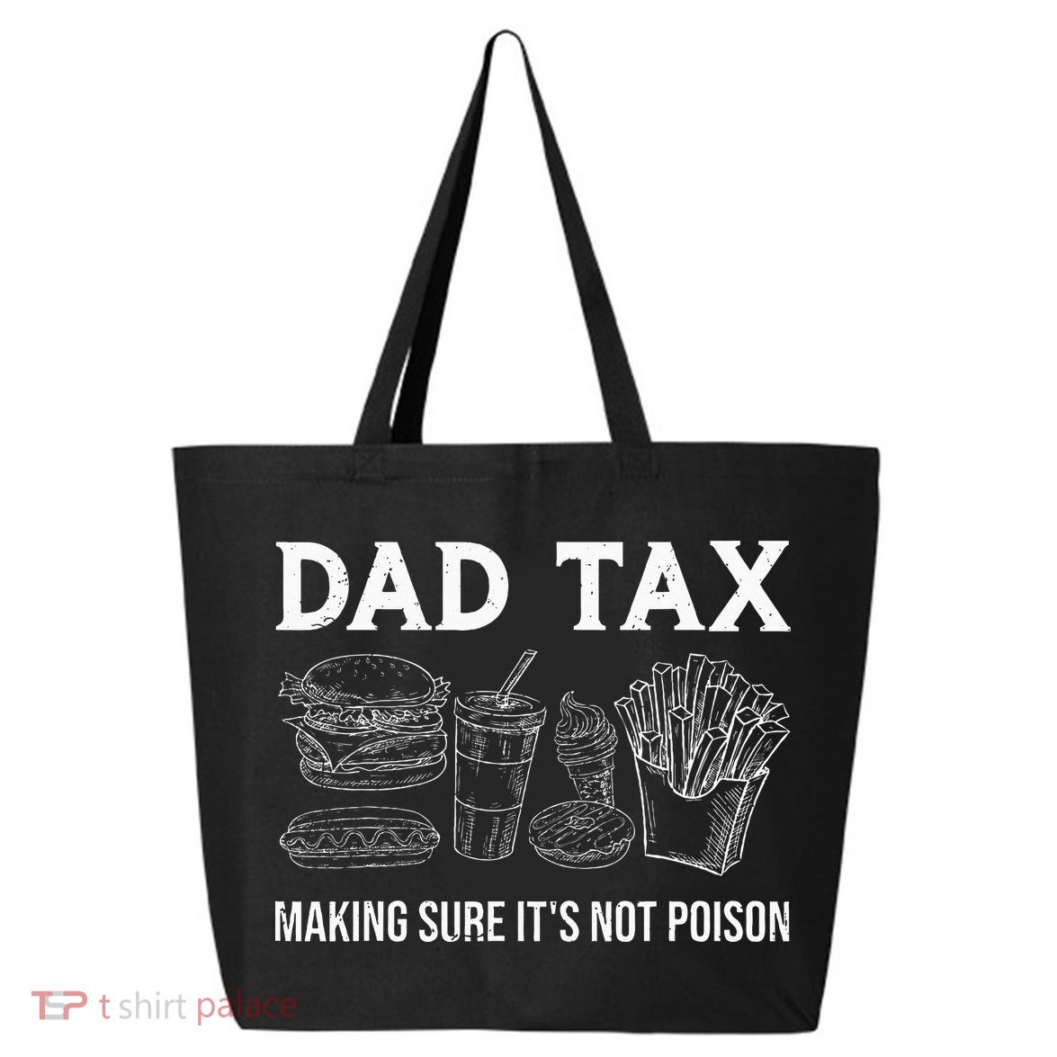 Dad Tax Making Sure Its Not P.O.I.S.O.N Fathers Day 25L Jumbo Tote