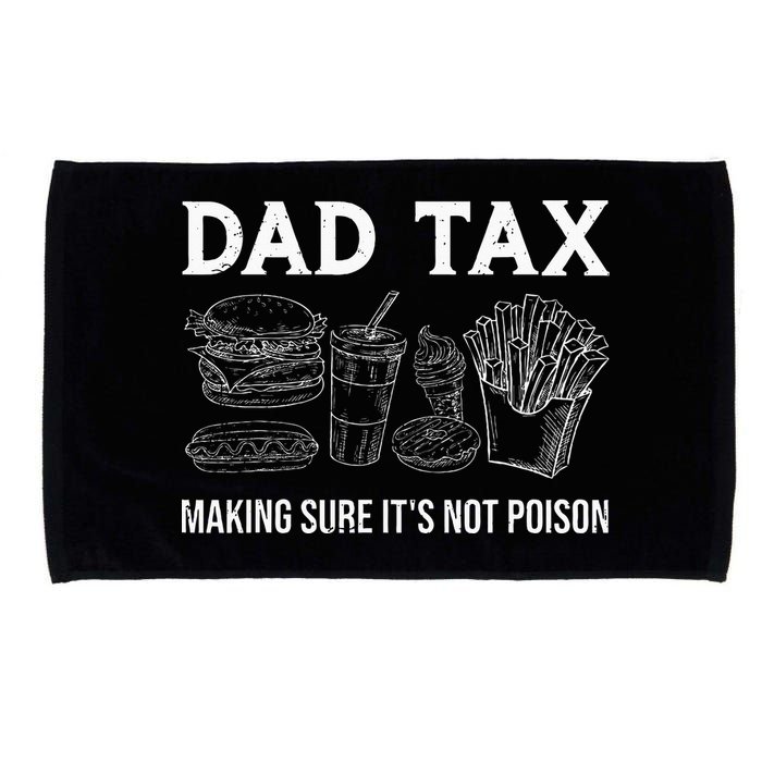 Dad Tax Making Sure Its Not P.O.I.S.O.N Fathers Day Microfiber Hand Towel